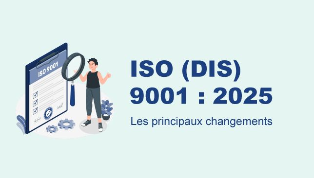 Principaux changements de l'ISO (DIS) 9001:2025