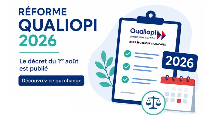 Réforme QUALIOPI 2026 : le décret du 1er août est publié, découvrez ce qui change